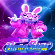 stake casino mobile app